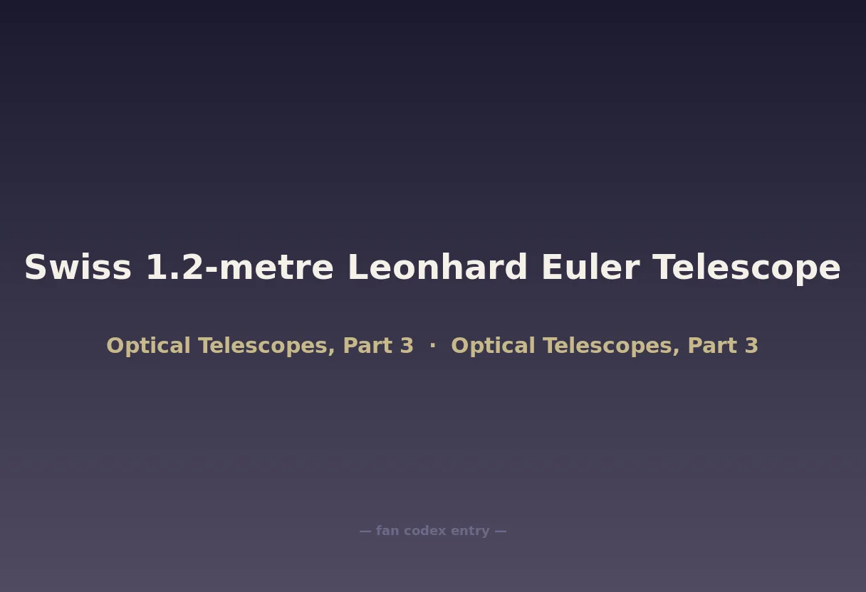 Swiss 1.2-metre Leonhard Euler Telescope