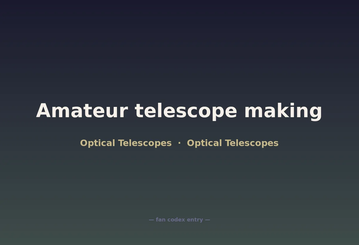 Amateur telescope making