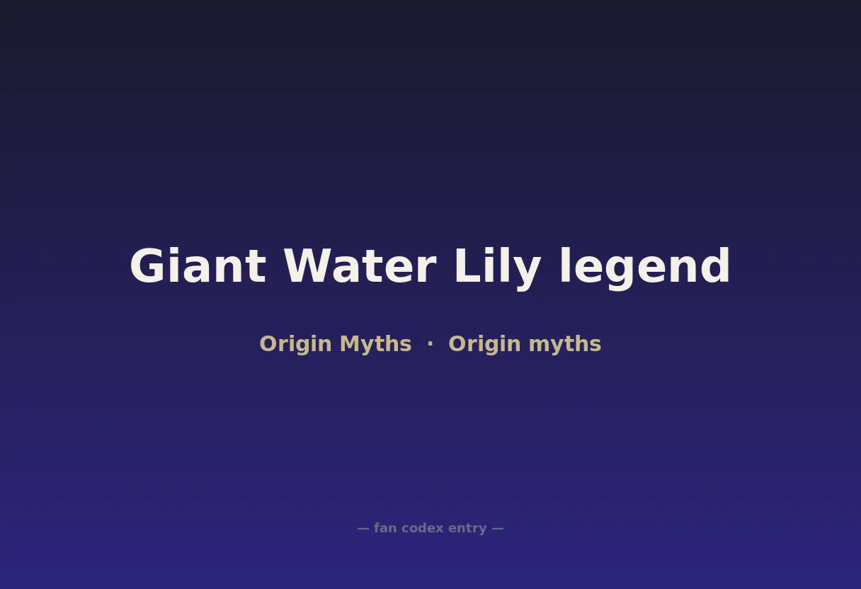 Giant Water Lily legend