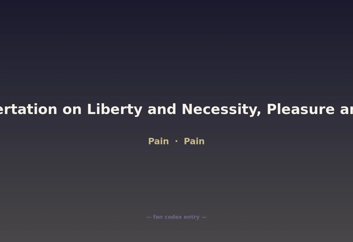 A Dissertation on Liberty and Necessity, Pleasure and Pain