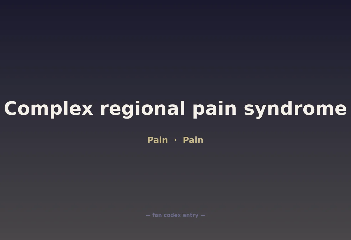 Complex regional pain syndrome