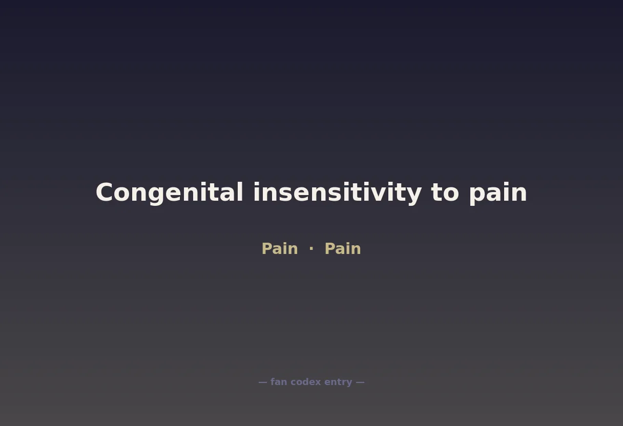 Congenital insensitivity to pain