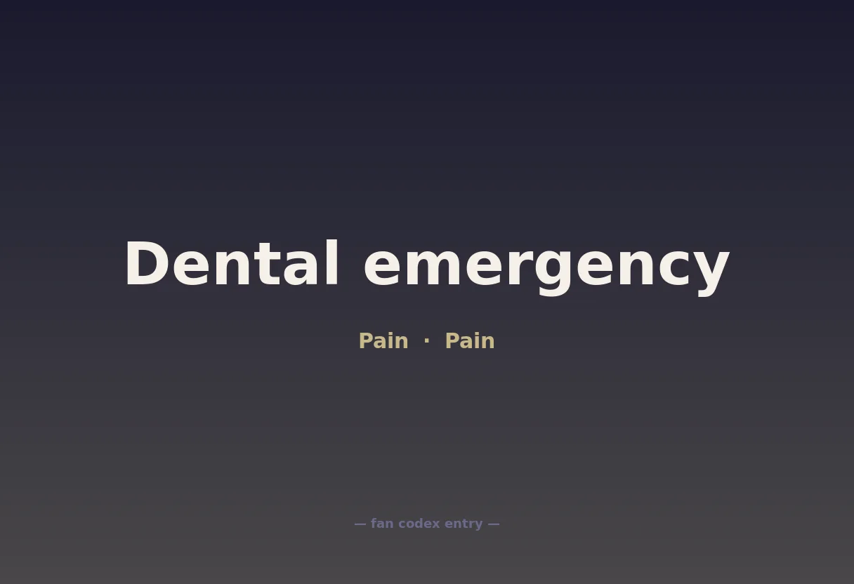 Dental emergency
