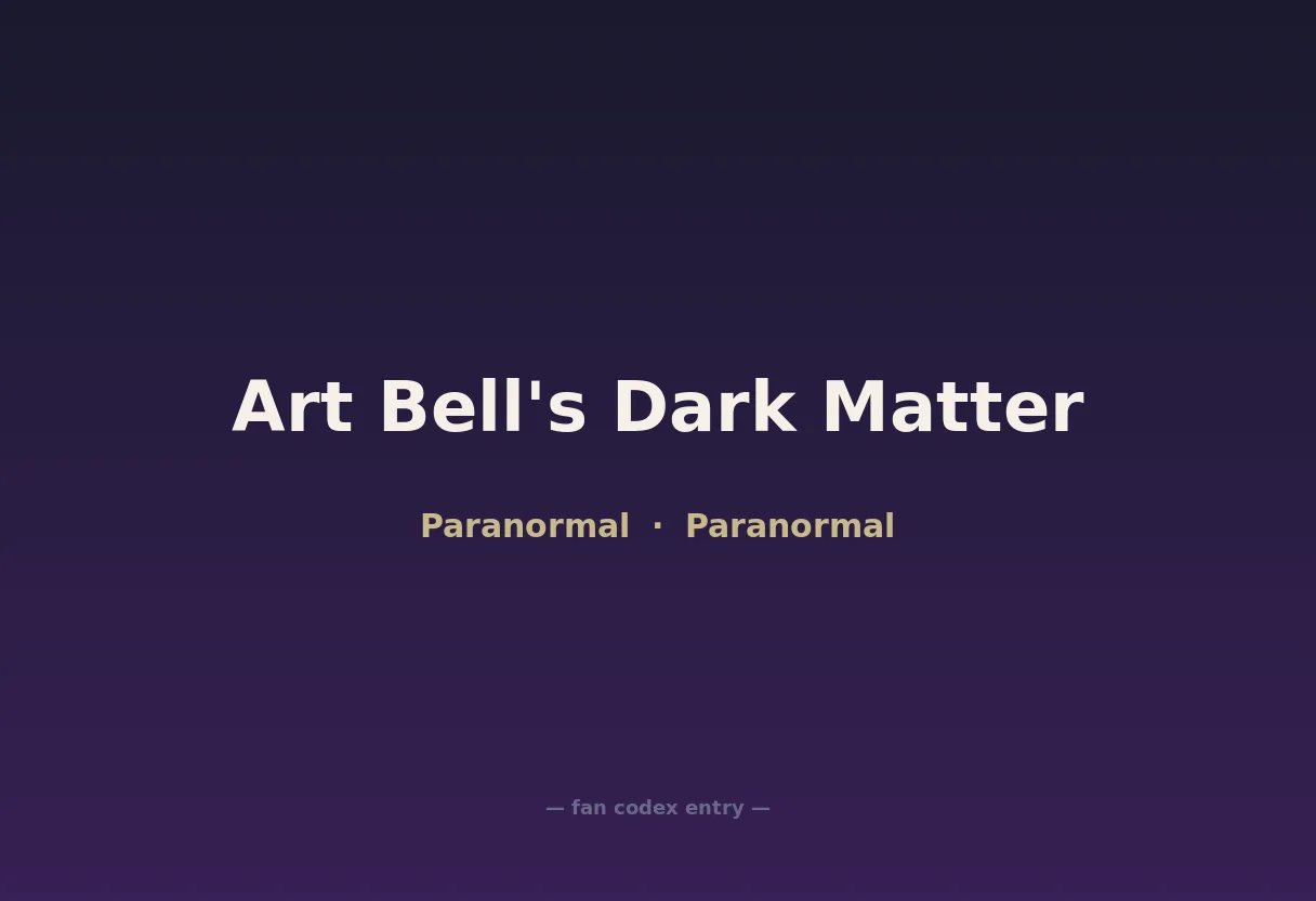 Art Bell's Dark Matter