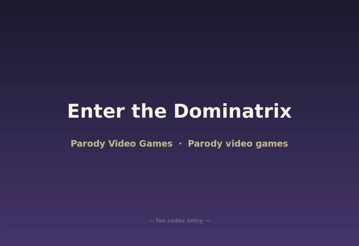 Enter the Dominatrix
