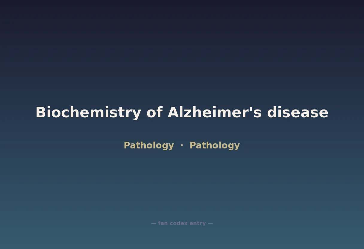 Biochemistry of Alzheimer's disease
