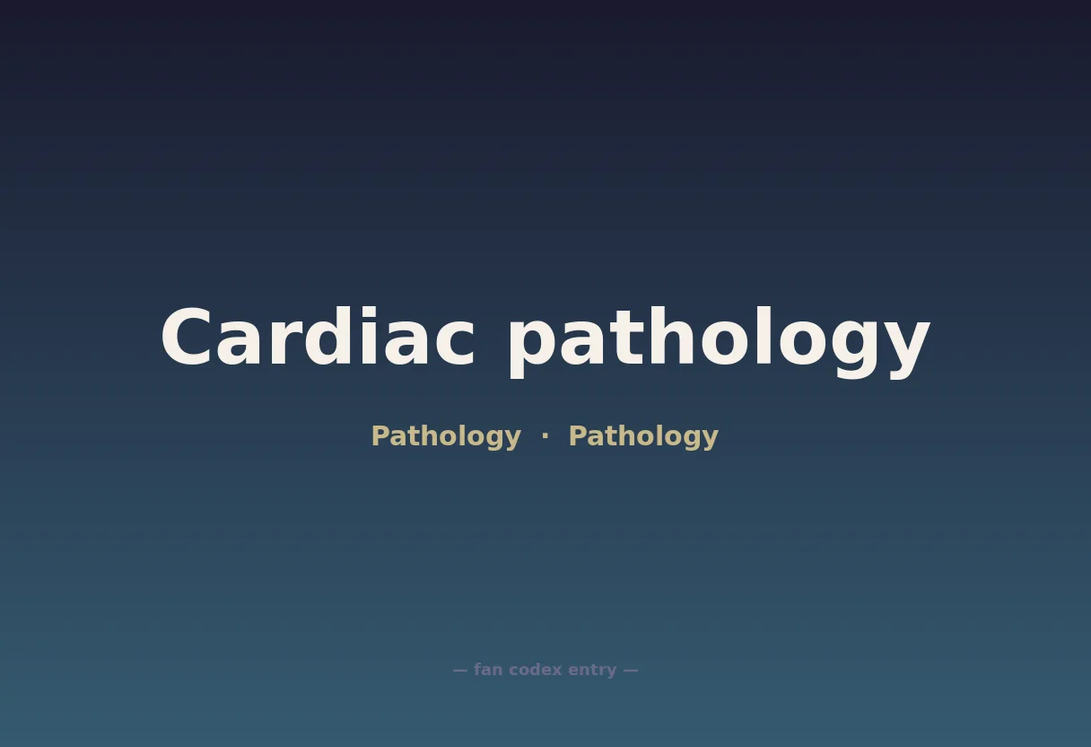 Cardiac pathology