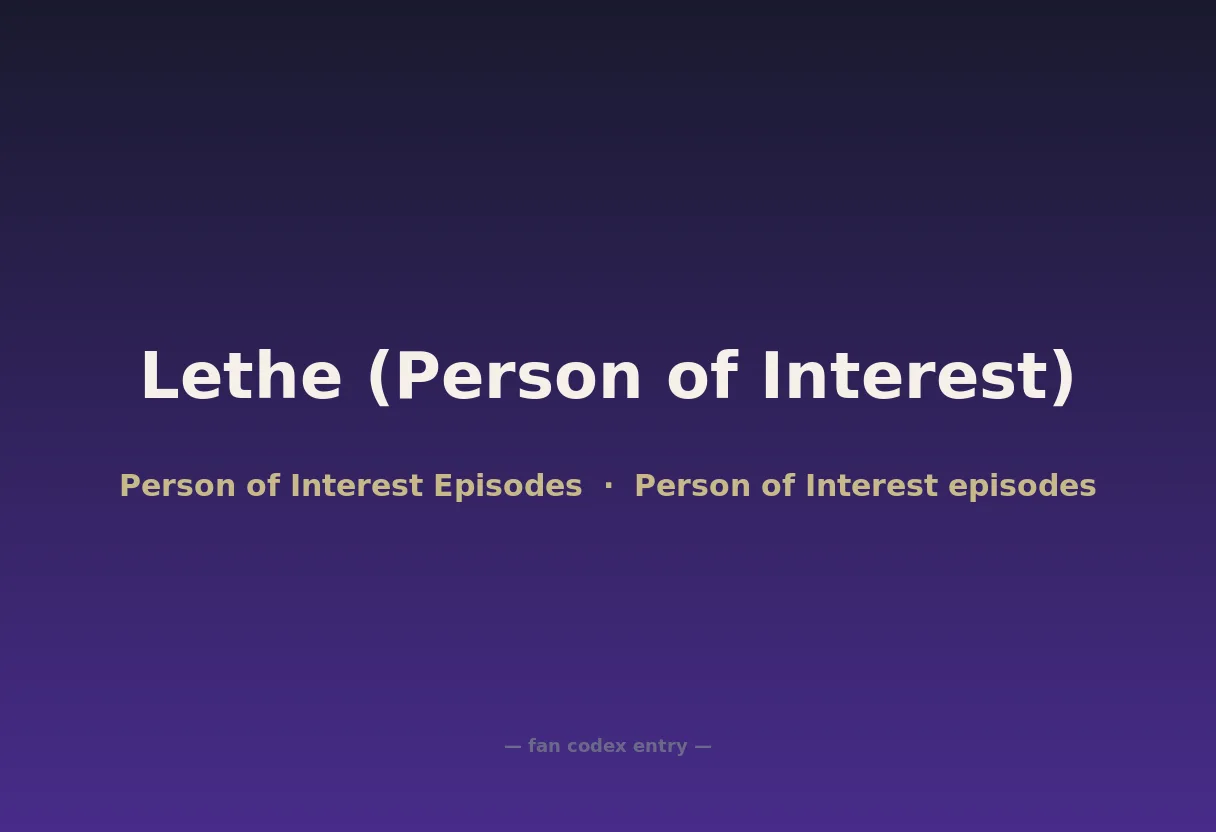 Lethe (Person of Interest)