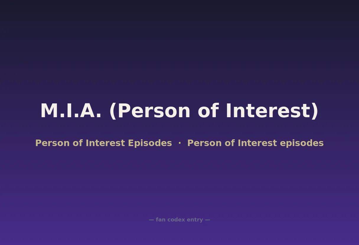 M.I.A. (Person of Interest)