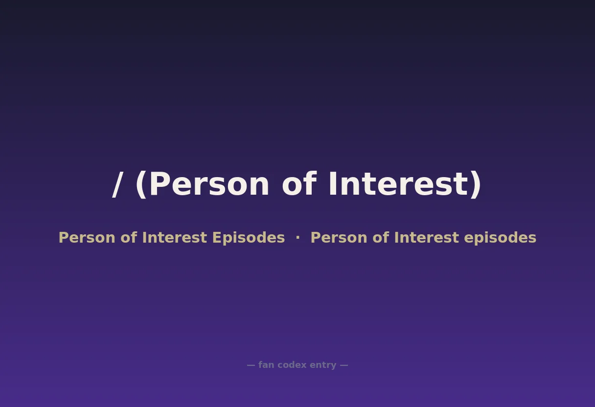 / (Person of Interest)