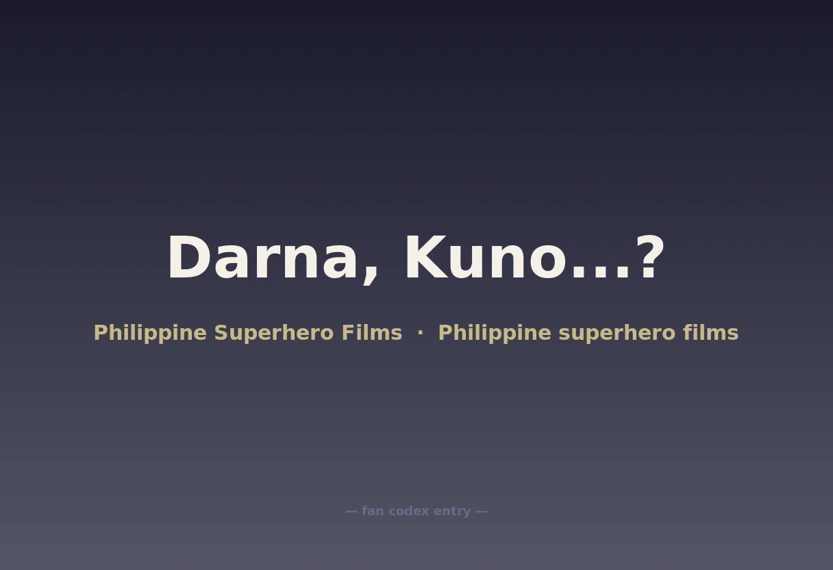 Darna, Kuno...?