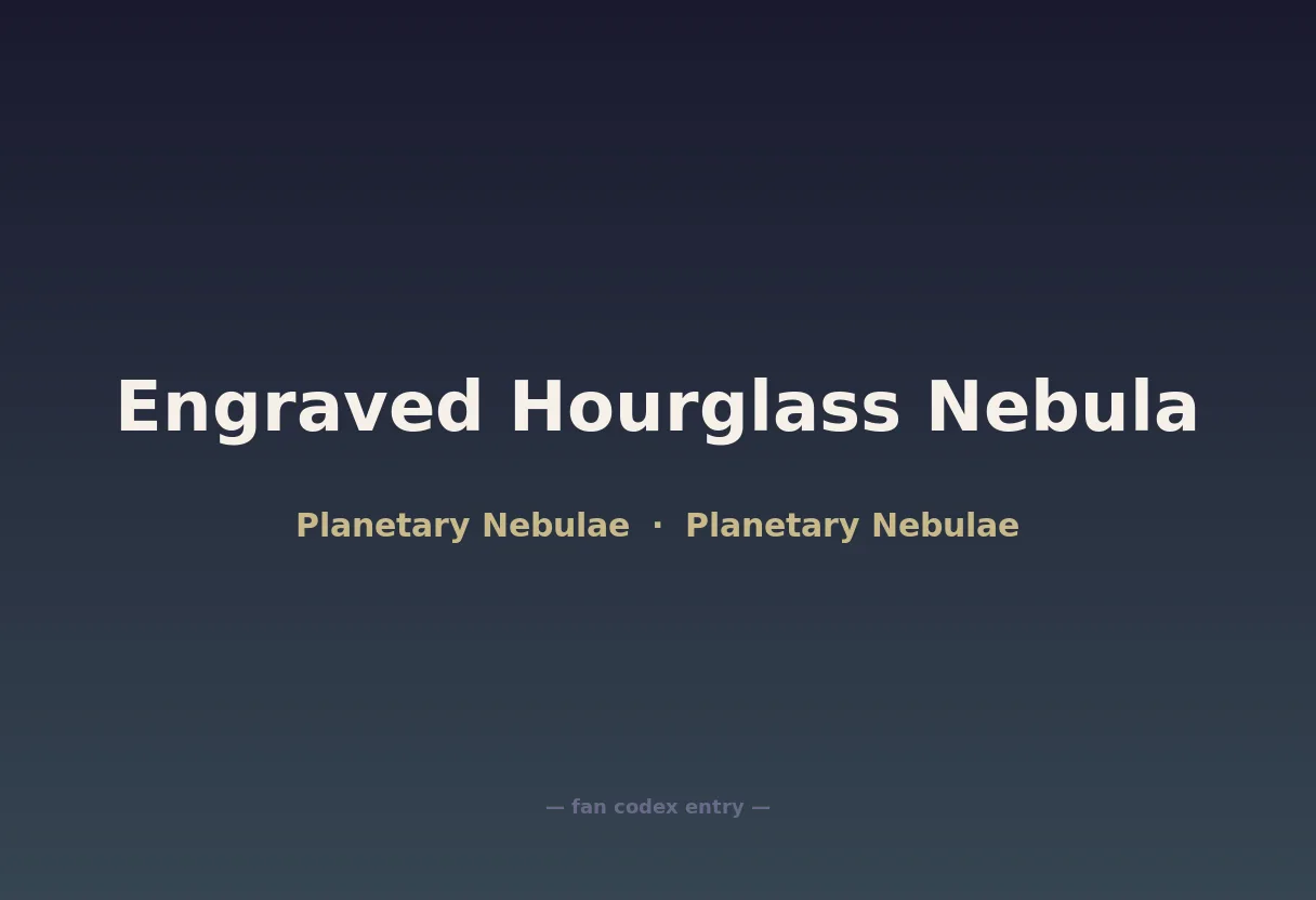 Engraved Hourglass Nebula
