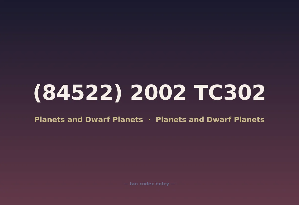(84522) 2002 TC302