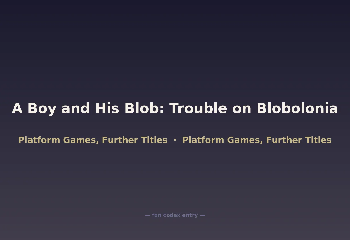 A Boy and His Blob: Trouble on Blobolonia