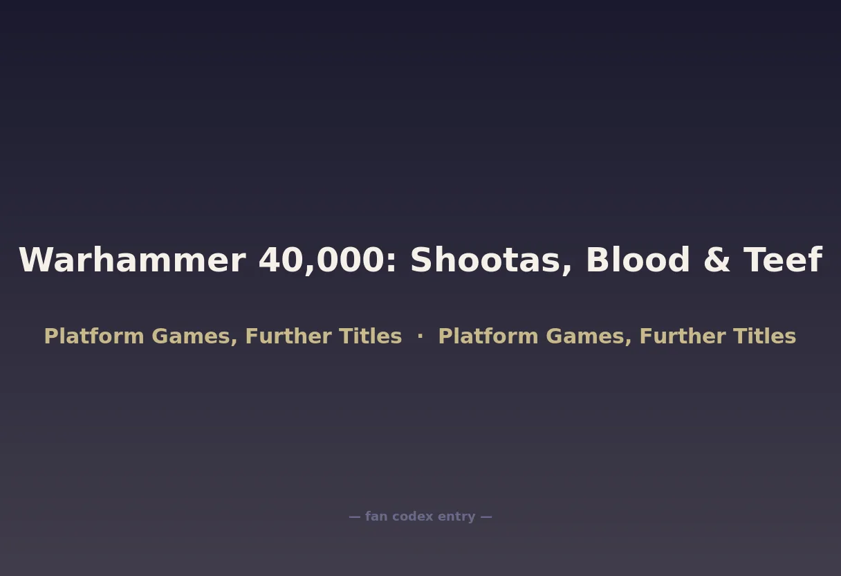 Warhammer 40,000: Shootas, Blood &amp; Teef