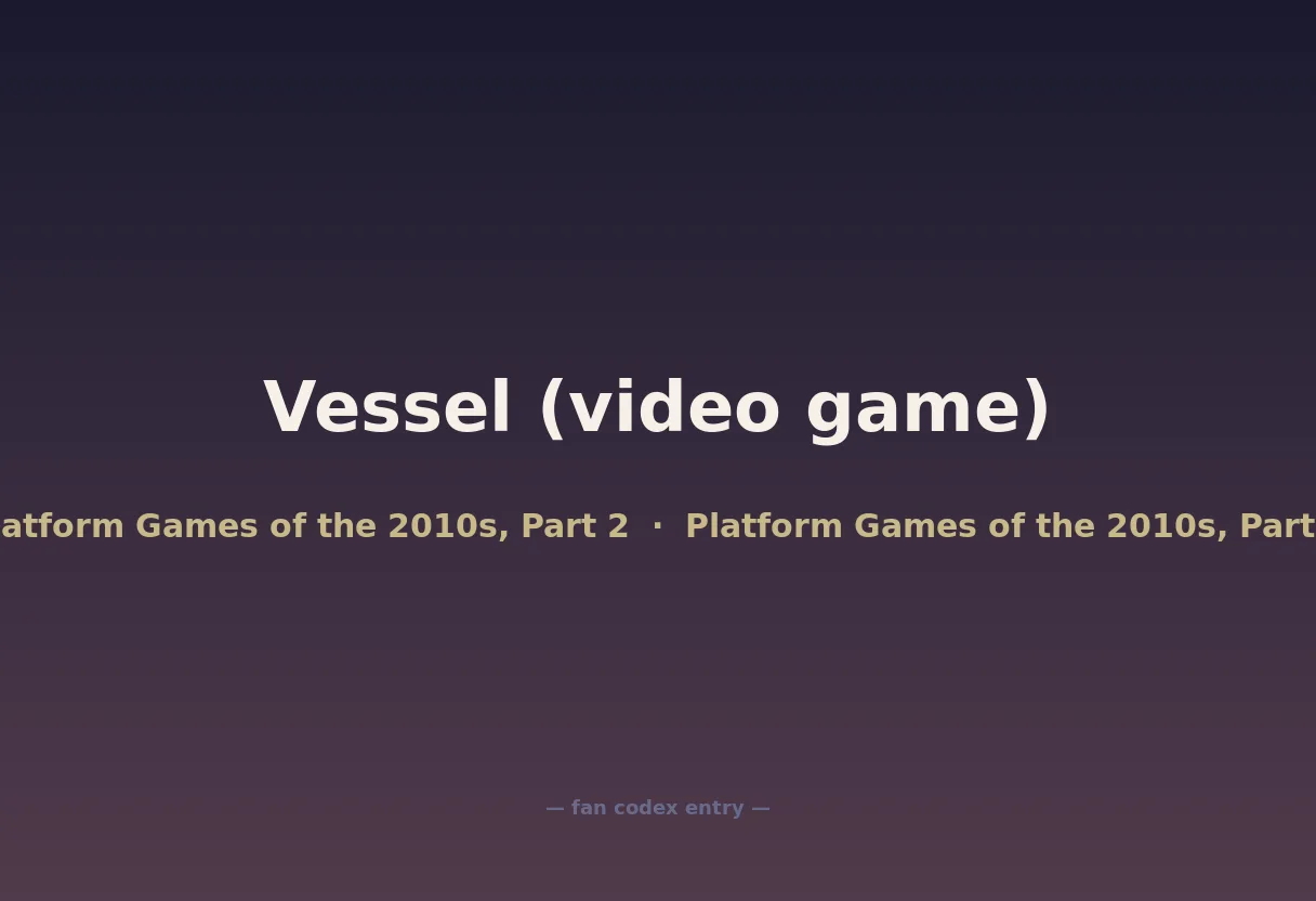 Vessel (video game)
