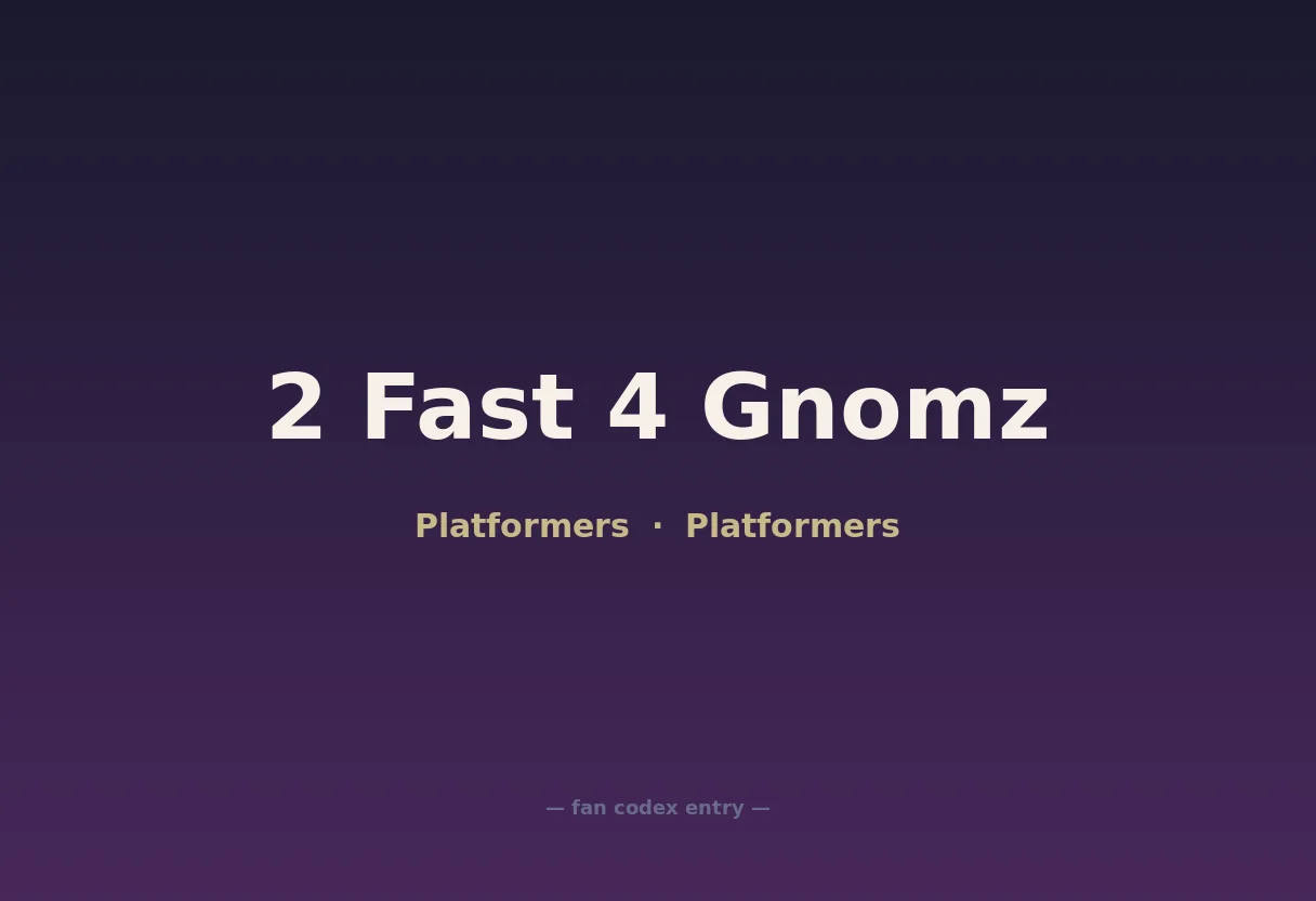 2 Fast 4 Gnomz