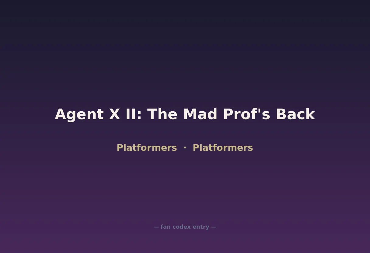 Agent X II: The Mad Prof's Back