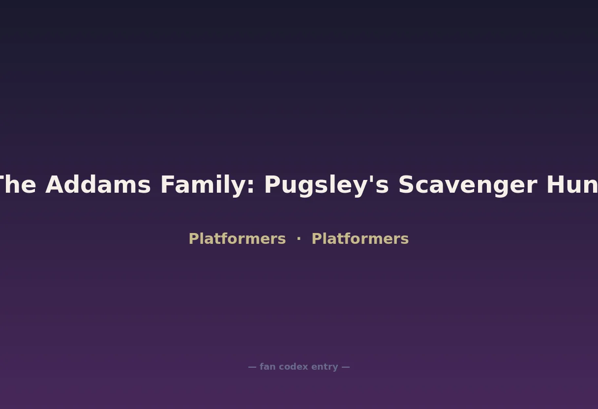 The Addams Family: Pugsley's Scavenger Hunt