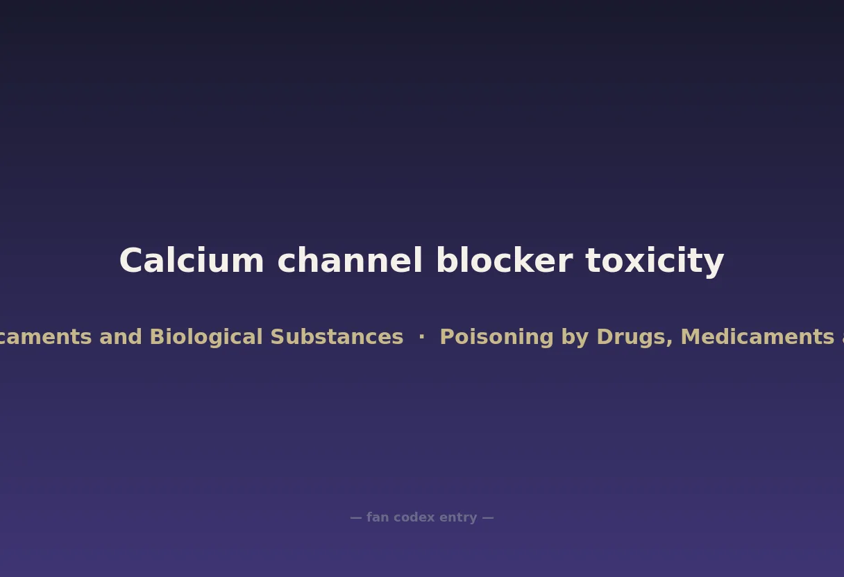 Calcium channel blocker toxicity