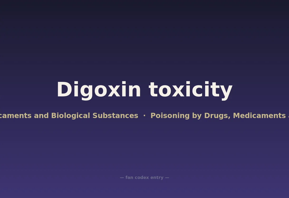 Digoxin toxicity