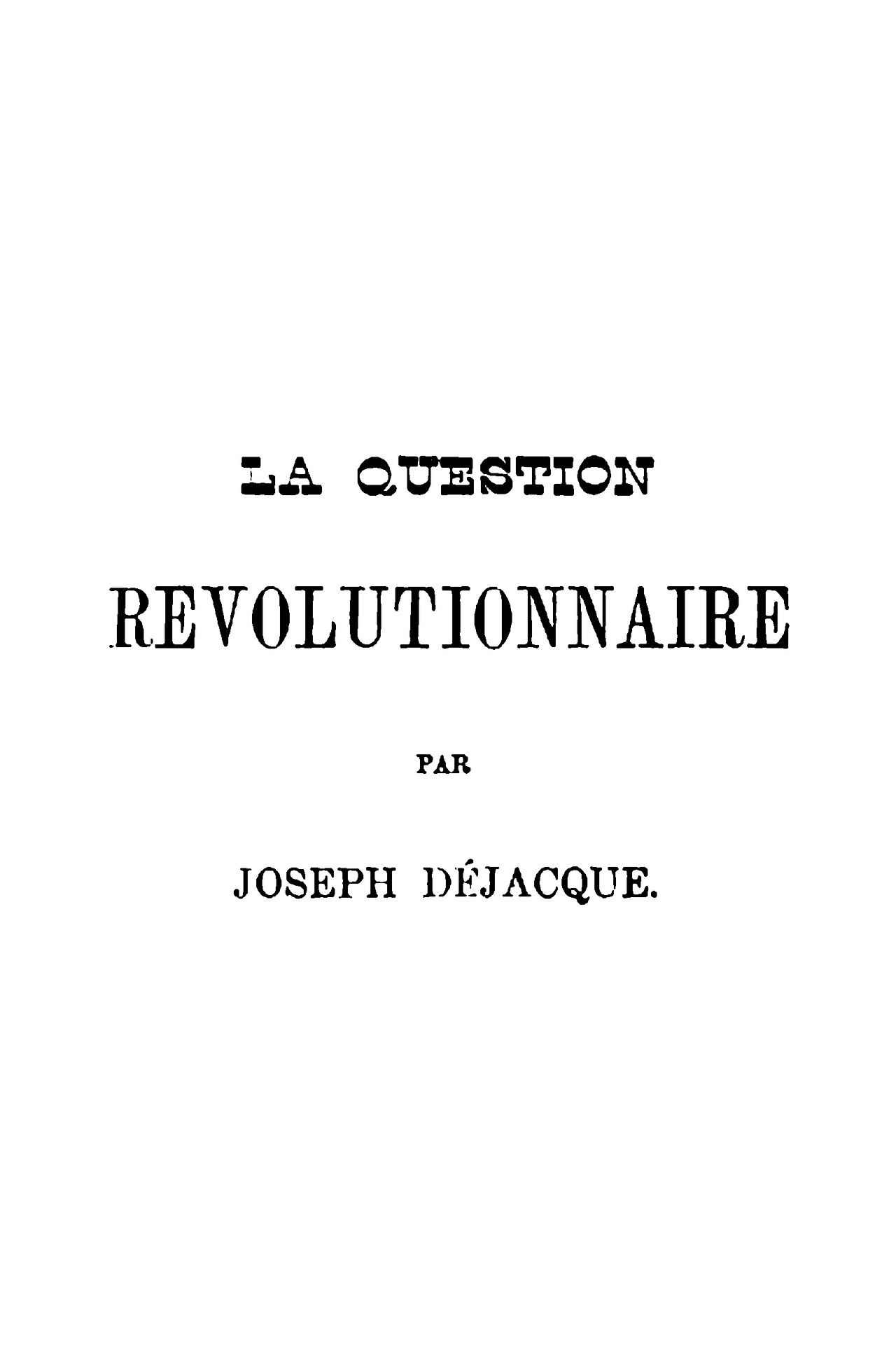 Déjacque - La Question révolutionnaire, 1854