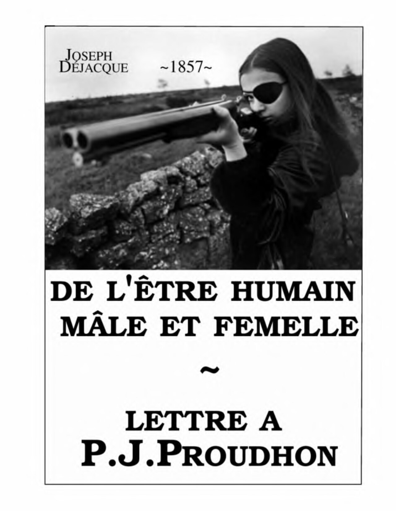 Déjacques - De l’être humain mâle et femelle - Lettre à P. J. Proudhon, 2012