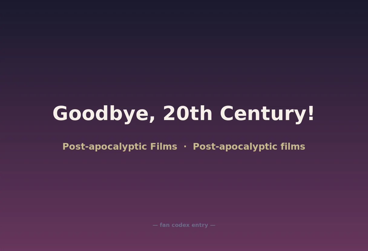 Goodbye, 20th Century!
