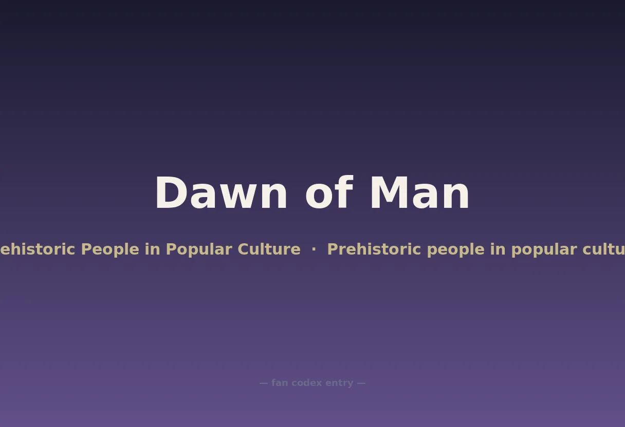 Dawn of Man