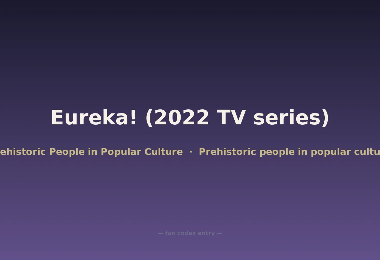 Eureka! (2022 TV series)
