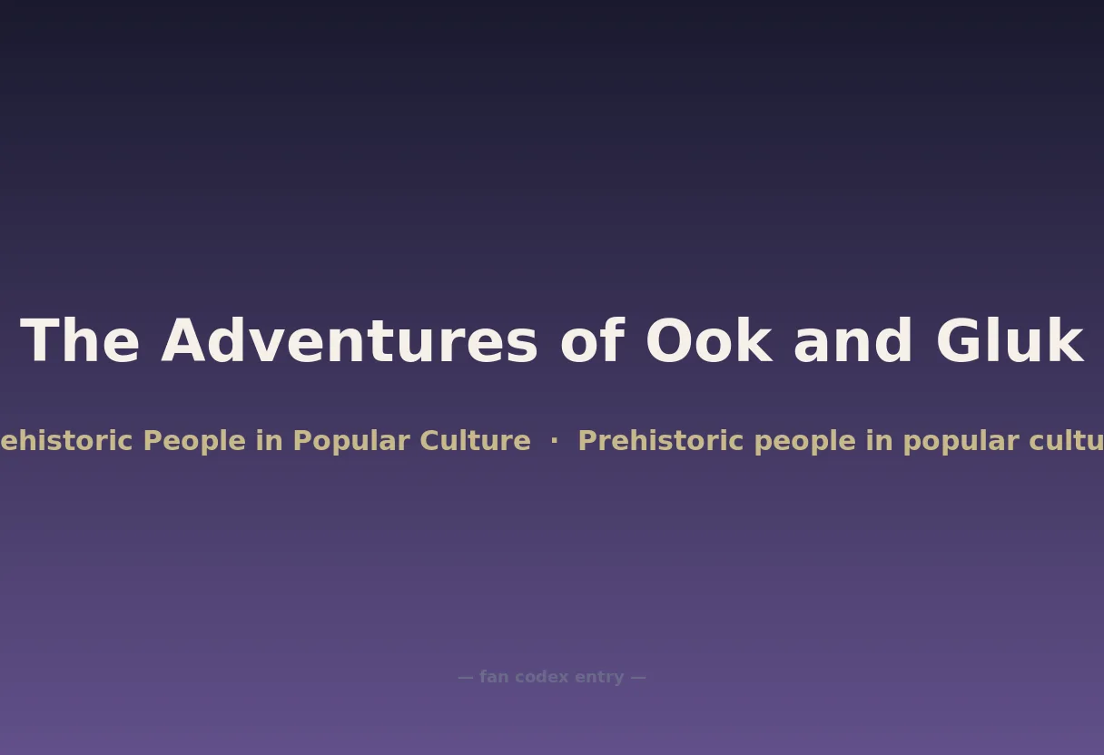 The Adventures of Ook and Gluk