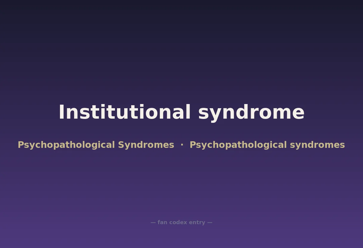 Institutional syndrome