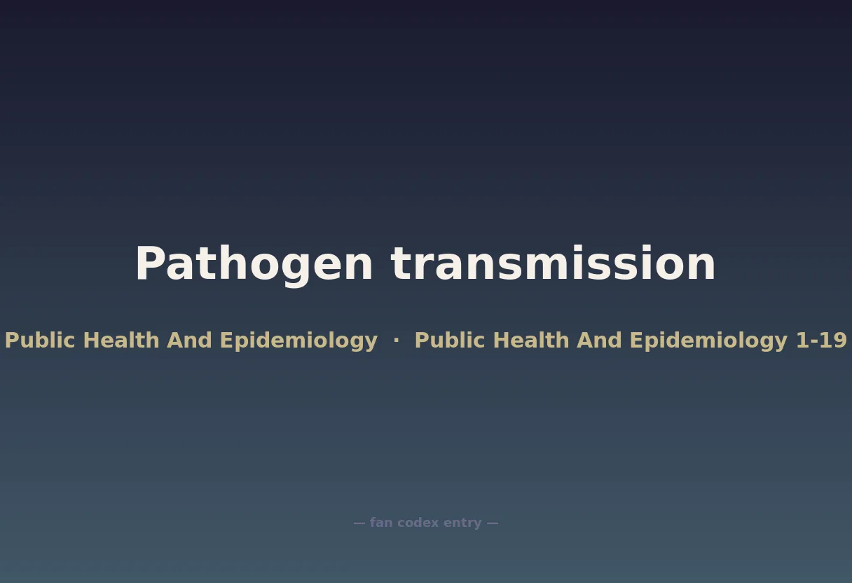 Pathogen transmission