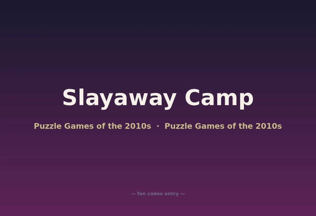 Slayaway Camp
