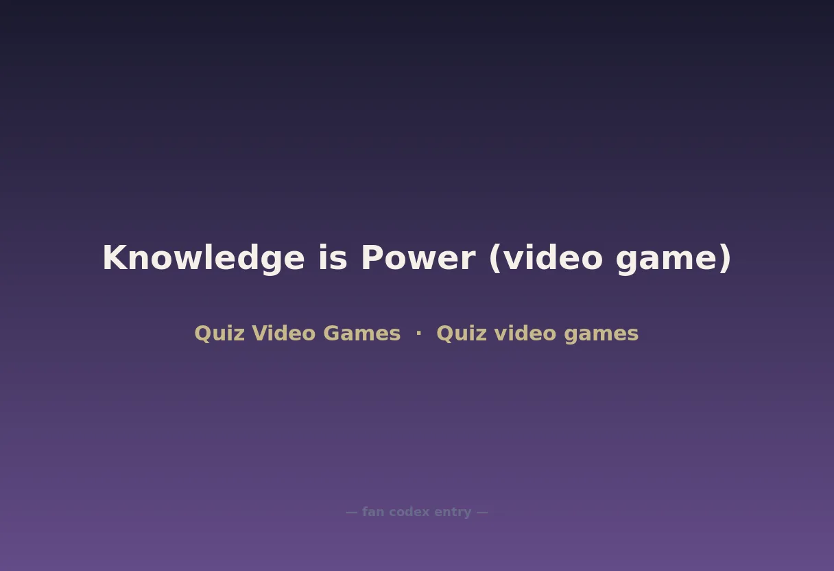 Knowledge is Power (video game)