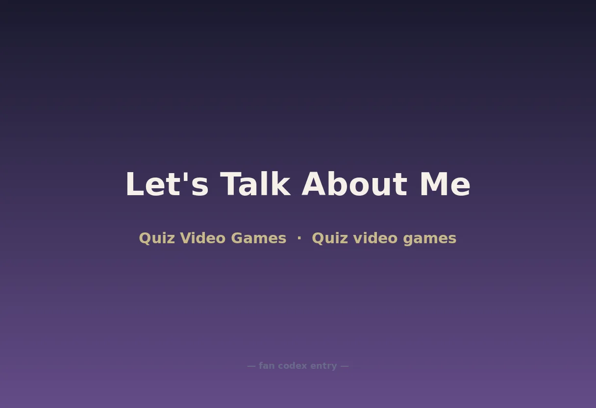 Let's Talk About Me
