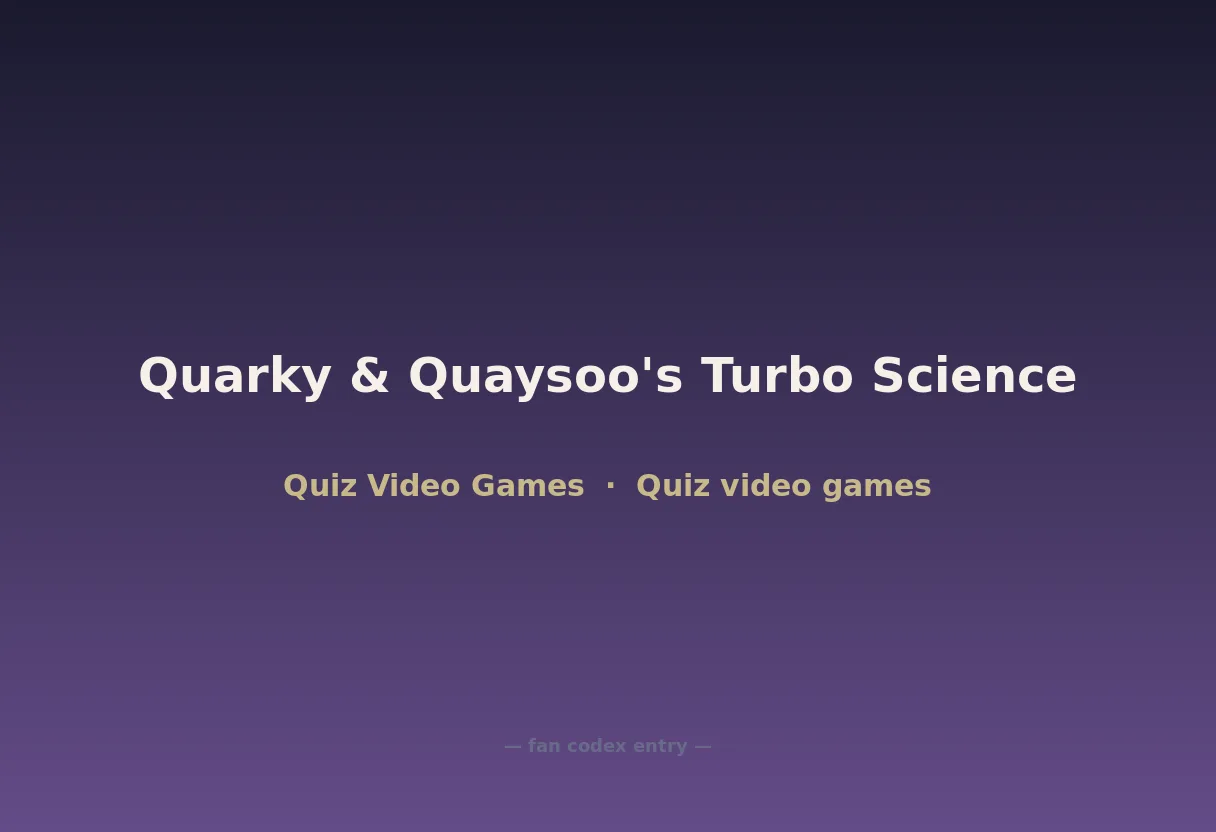 Quarky & Quaysoo's Turbo Science
