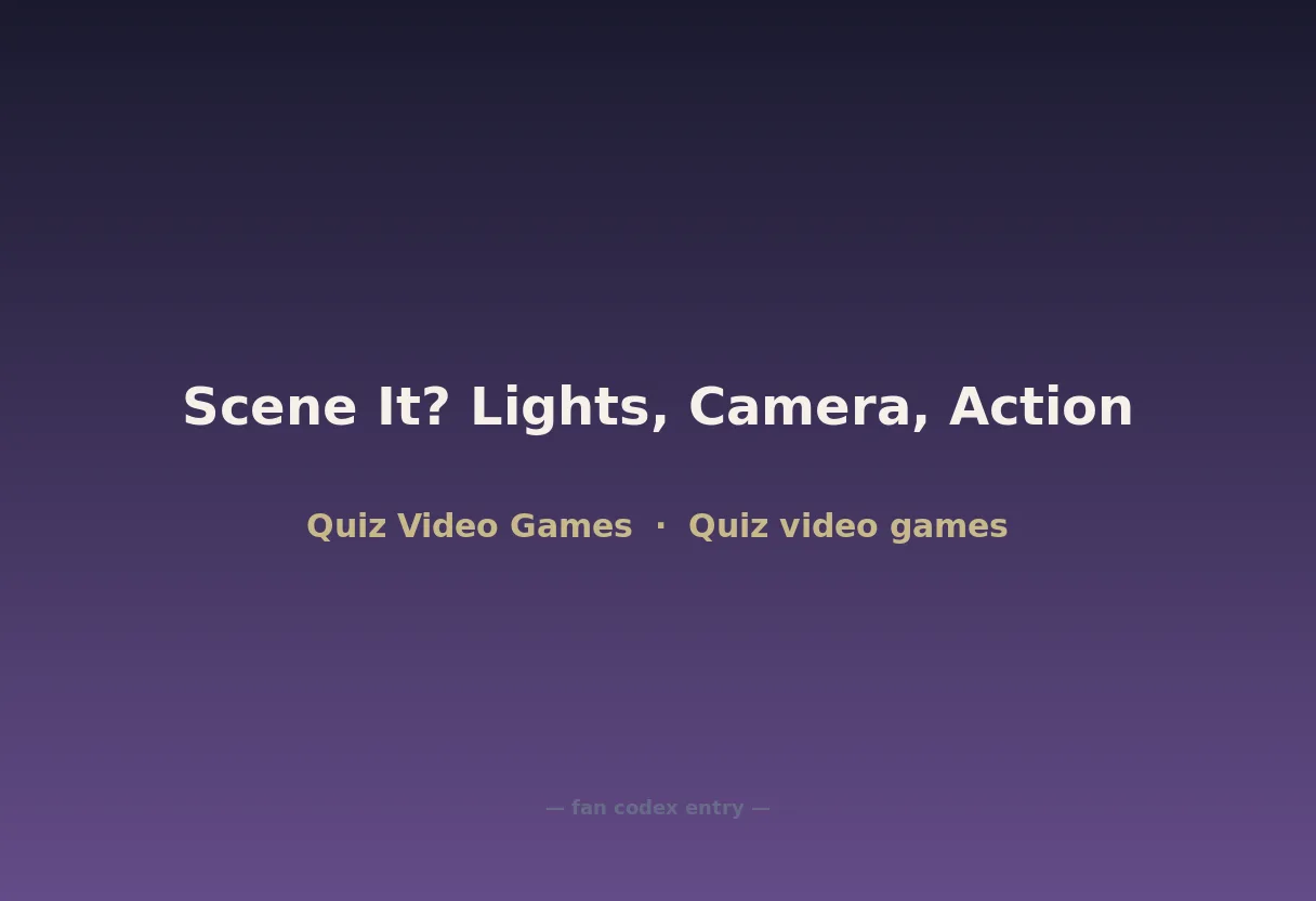 Scene It? Lights, Camera, Action