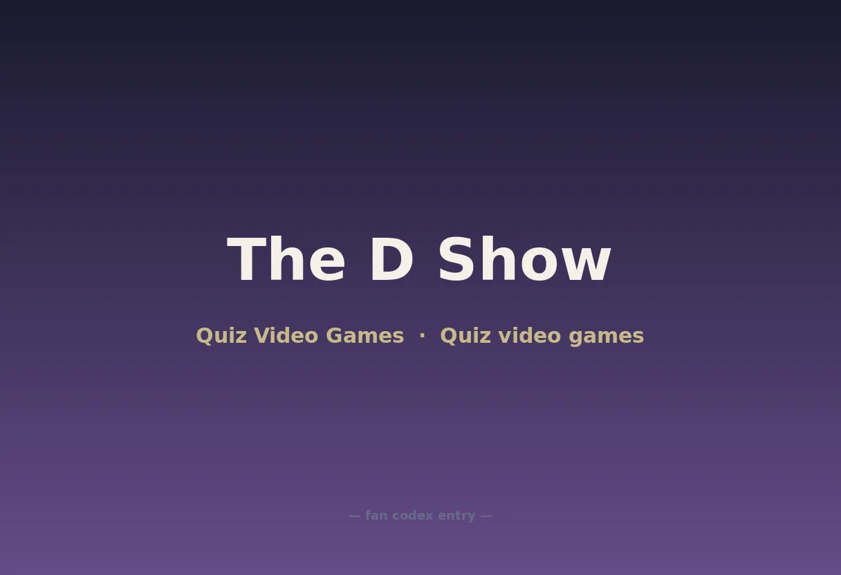 The D Show