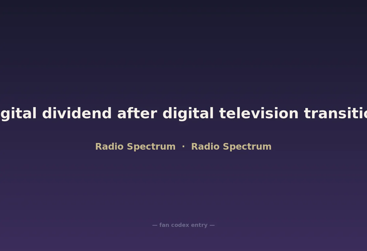 Digital dividend after digital television transition