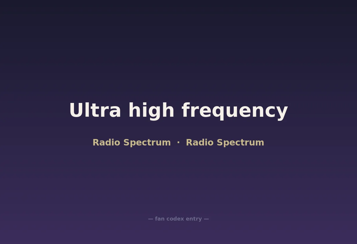 Ultra high frequency