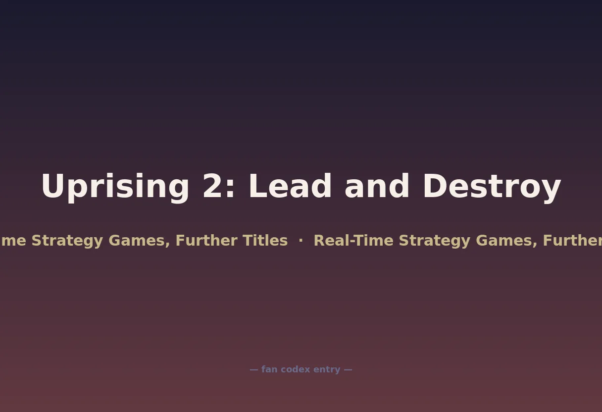 Uprising 2: Lead and Destroy