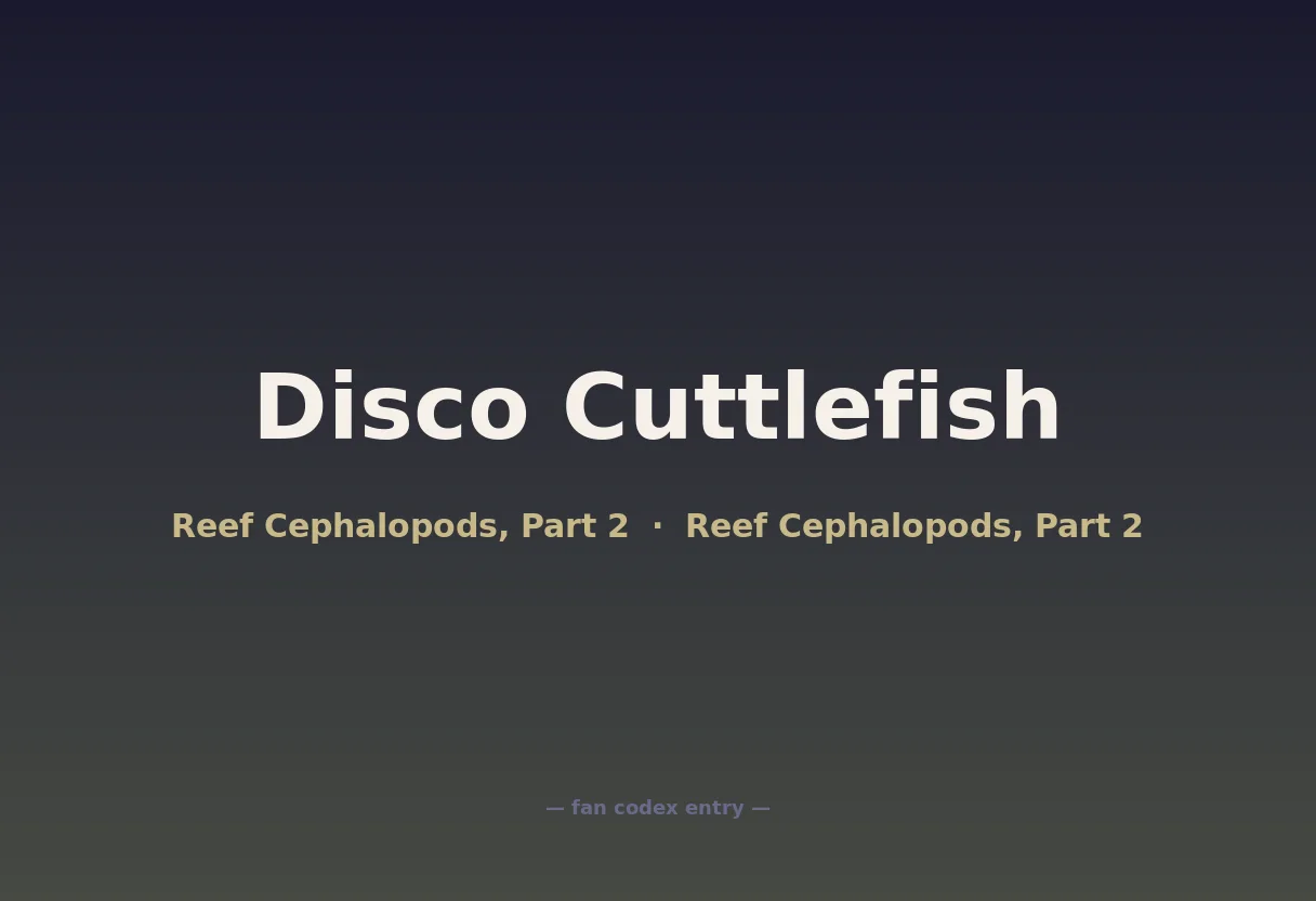 Disco Cuttlefish