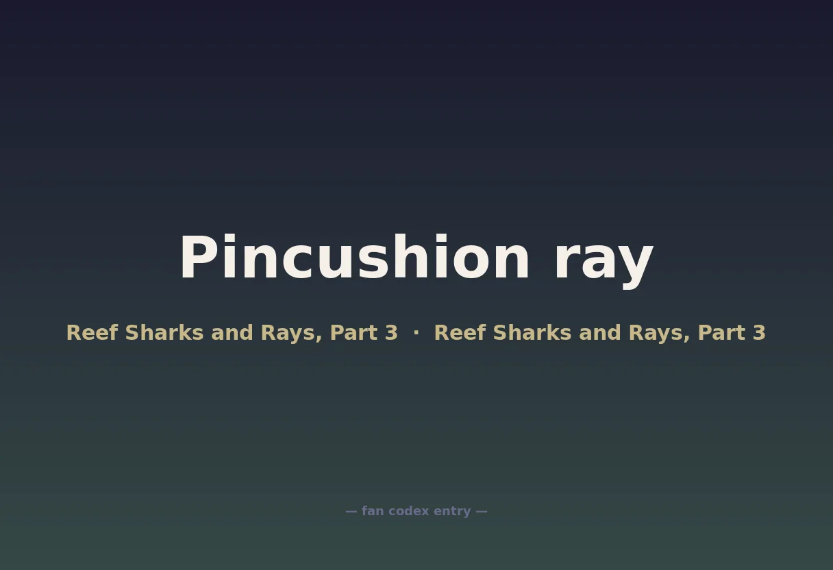 Pincushion ray