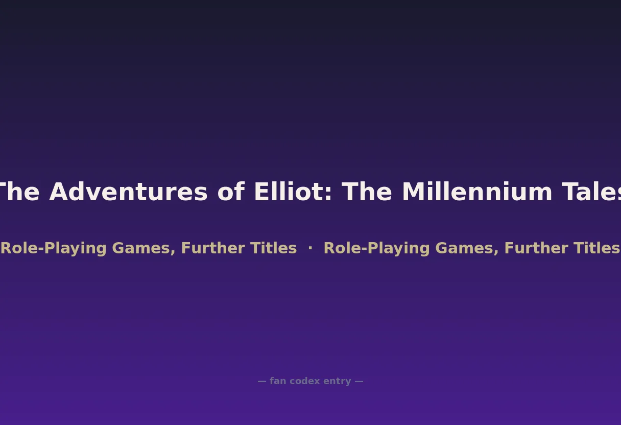 The Adventures of Elliot: The Millennium Tales