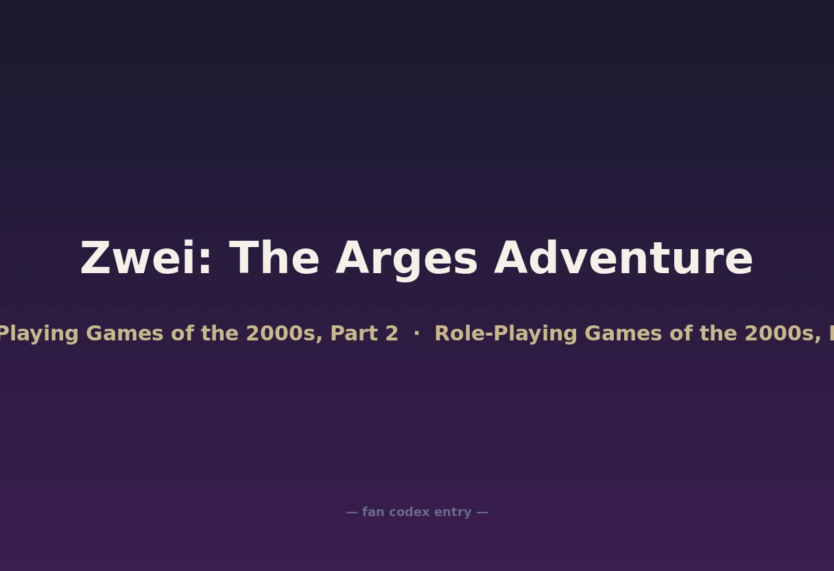 Zwei: The Arges Adventure