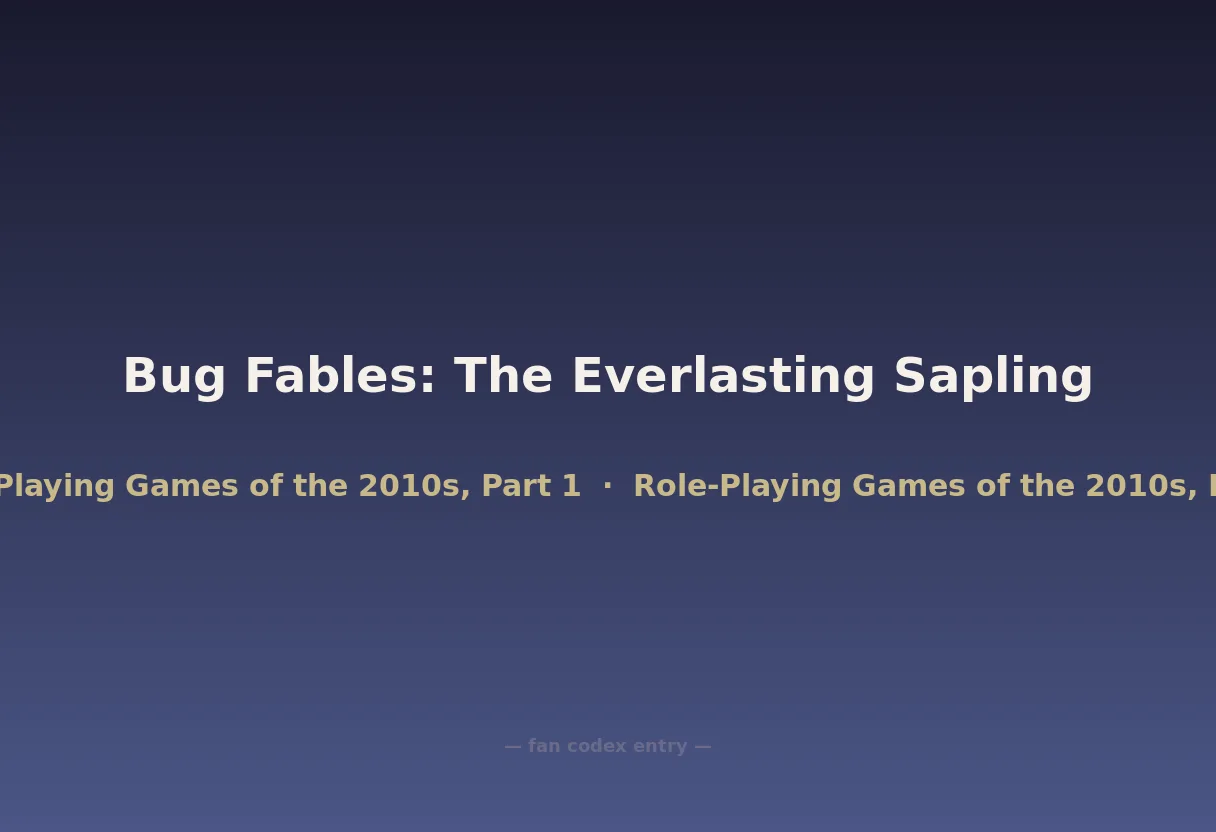 Bug Fables: The Everlasting Sapling