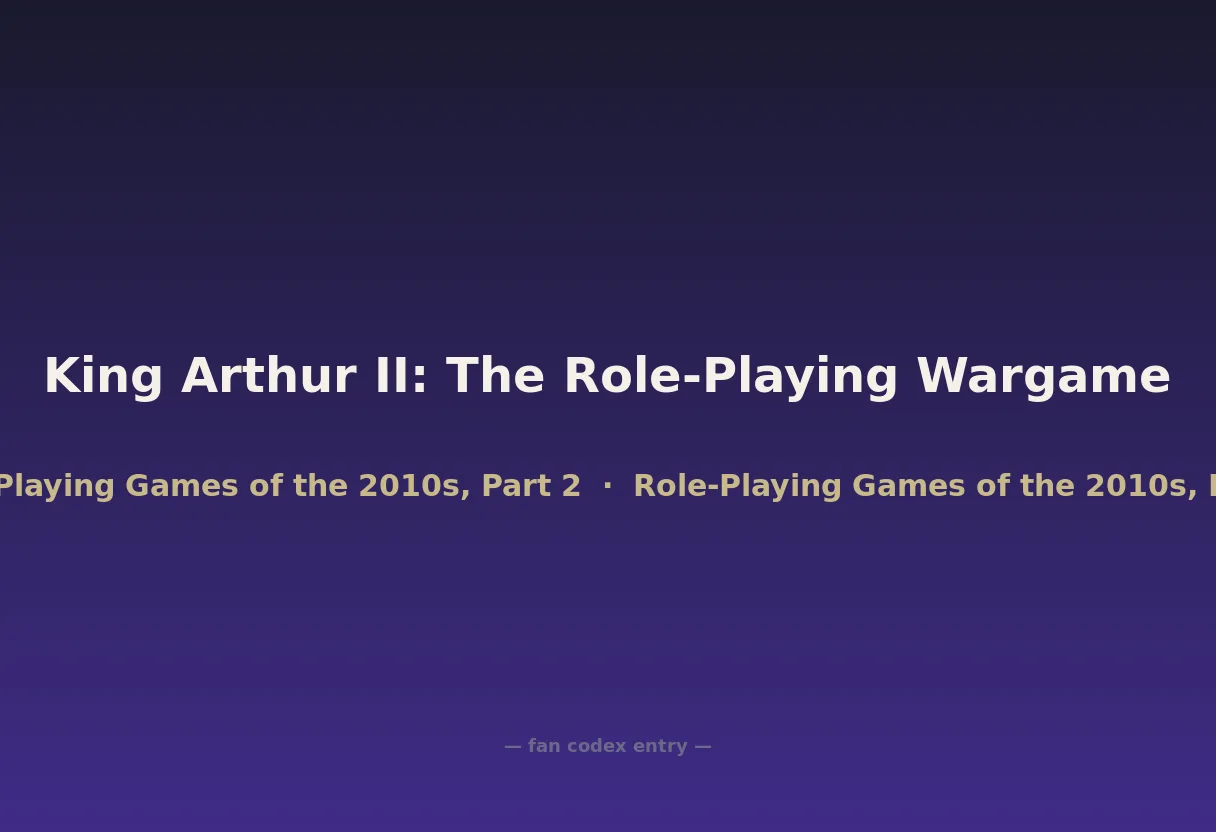 King Arthur II: The Role-Playing Wargame