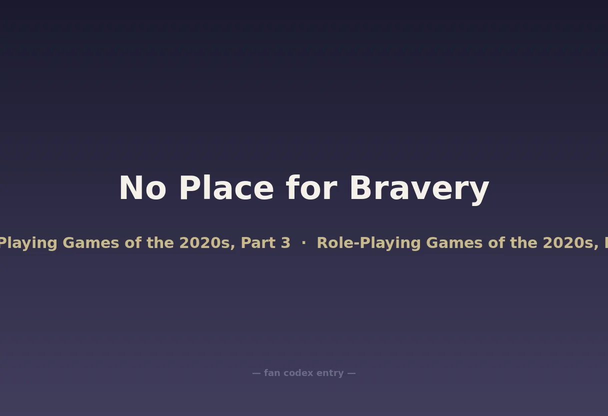 No Place for Bravery