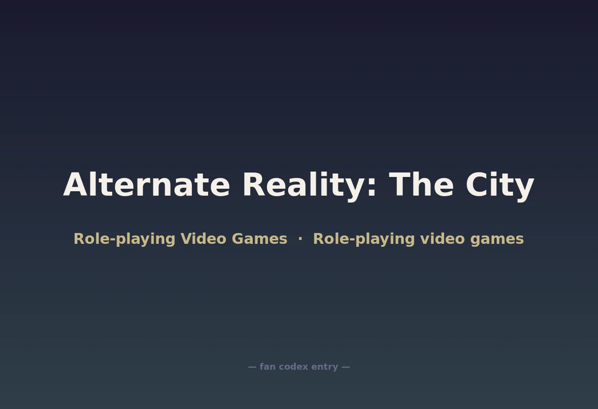 Alternate Reality: The City